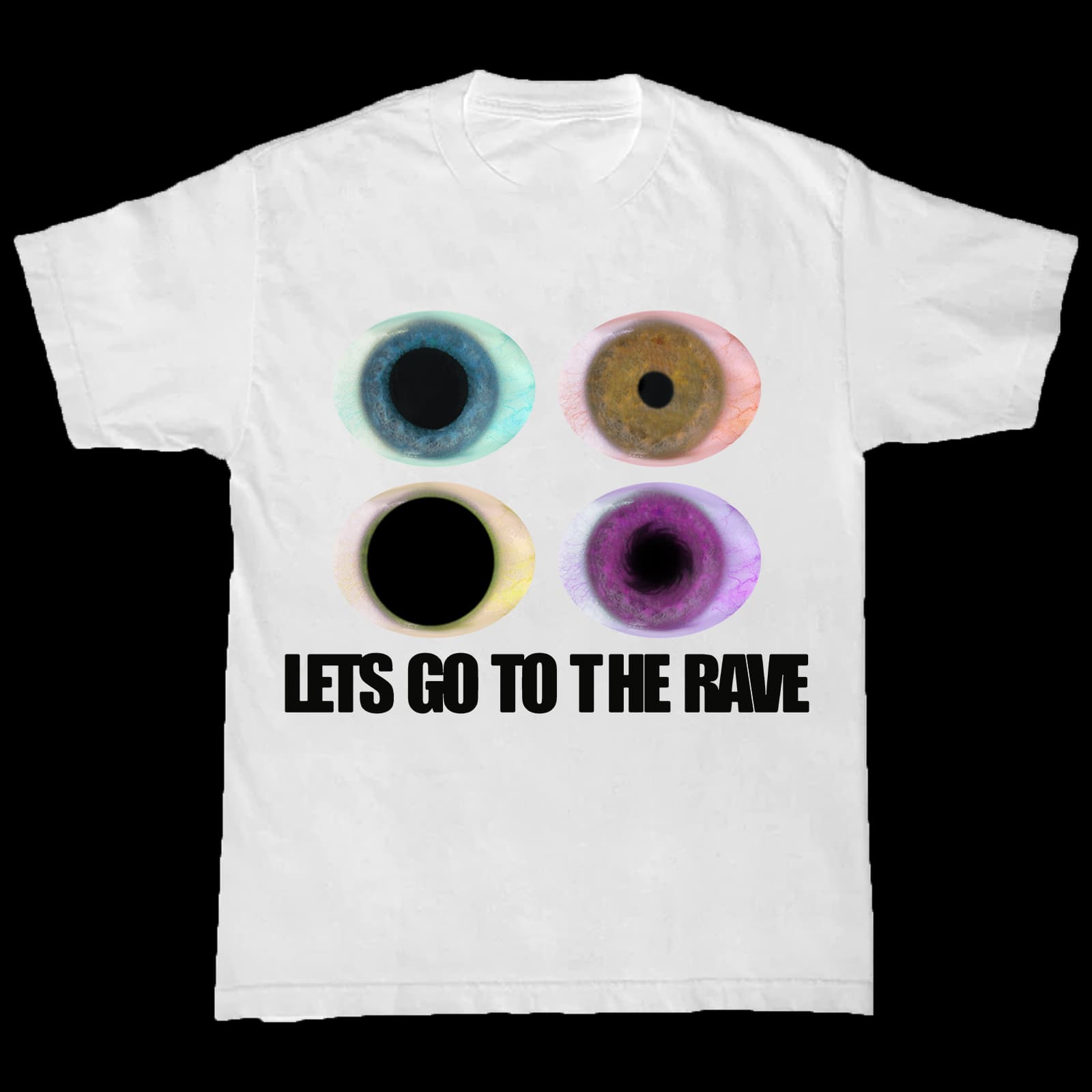 a white shirt with text in all capital letters "LET'S GO TO THE RAVE